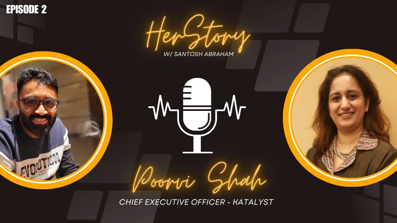 HerStory Ep # 2 | Empowering Women Leaders: Insights from Poorvi, CEO of Katalyst India