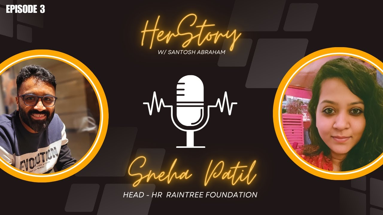 HerStory Ep # 3 | Empowering Leadership: Insights from Sneha, Head of HR at Raintree Foundation